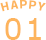 HAPPY 01
