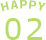 HAPPY 02