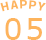 HAPPY 05